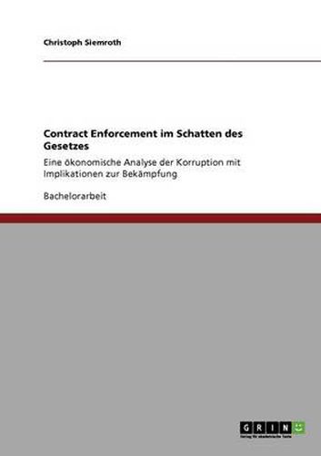 Cover image for Contract Enforcement im Schatten des Gesetzes: Eine oekonomische Analyse der Korruption mit Implikationen zur Bekampfung