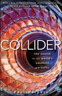 Cover image for Collider: The Search for the World's Smallest Particles