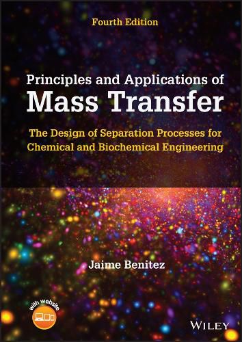Cover image for Principles and Applications of Mass Transfer: The Design of Separation Processes for Chemical and Bi ochemical Engineering, 4th Edition