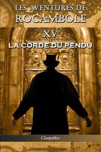 Cover image for Les aventures de Rocambole XV: La Corde du pendu