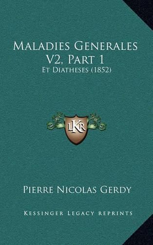 Maladies Generales V2, Part 1: Et Diatheses (1852)