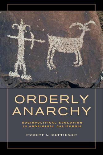 Cover image for Orderly Anarchy: Sociopolitical Evolution in Aboriginal California