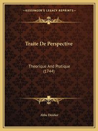 Cover image for Traite de Perspective: Theorique and Pratique (1744)