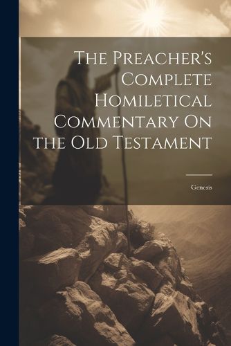 Cover image for The Preacher's Complete Homiletical Commentary On the Old Testament