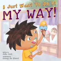 Cover image for I Just Want to Do it My Way!