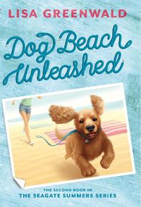 Cover image for Dog Beach Unleashed: The Seagate Summers Book Two