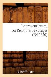 Cover image for Lettres Curieuses, Ou Relations de Voyages (Ed.1670)