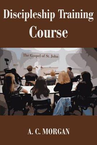 Cover image for Discipleship Training Course: The Gospel of St. John