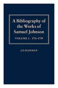 Cover image for A Bibliography of the Works of Samuel Johnson: Volume I: 1731-1759