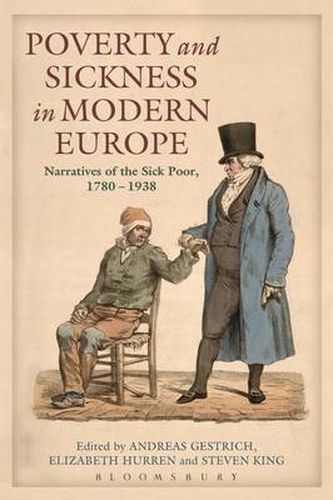 Cover image for Poverty and Sickness in Modern Europe: Narratives of the Sick Poor, 1780-1938