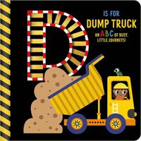 Cover image for D Is for Dump Truck