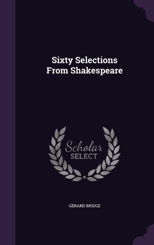 Cover image for Sixty Selections from Shakespeare