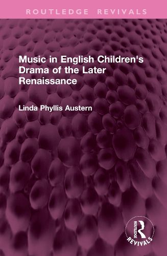 Cover image for Music in English Children's Drama of the Later Renaissance