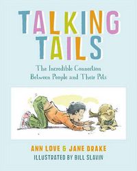 Cover image for Talking Tails: The Incredible Connection Between People and Their Pets