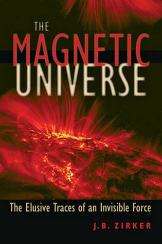 Cover image for The Magnetic Universe: The Elusive Traces of an Invisible Force