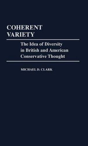 Cover image for Coherent Variety: The Idea of Diversity in British and American Conservative Thought