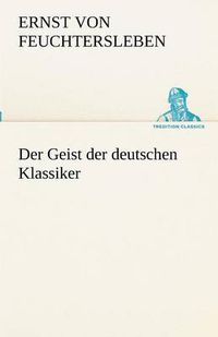 Cover image for Der Geist Der Deutschen Klassiker