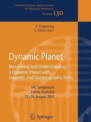 Cover image for Dynamic Planet: Monitoring and Understanding a Dynamic Planet with Geodetic and Oceanographic Tools