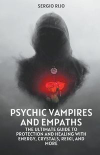 Cover image for Psychic Vampires and Empaths