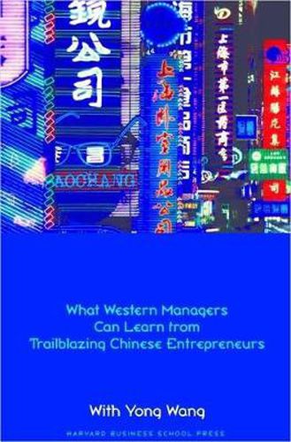 Cover image for Made In China: What Western Managers Can Learn from Trailblazing Chinese Entrepreneurs