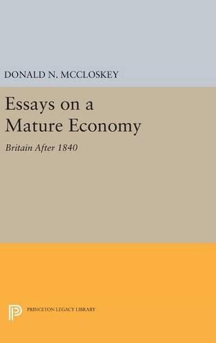 Cover image for Essays on a Mature Economy: Britain After 1840