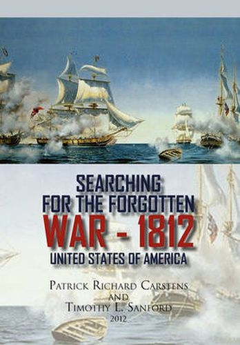 Cover image for Searching for the Forgotten War - 1812 United States of America