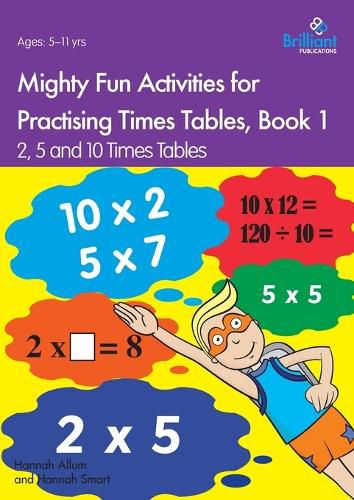 Cover image for Mighty Fun Activities for Practising Times Tables, Book 1: 2, 5 and 10 Times Tables