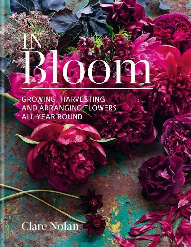 Cover image for In Bloom: Growing, harvesting and arranging flowers all year round