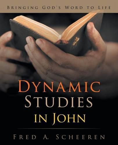 Cover image for Dynamic Studies in John: Bringing God's Word to Life