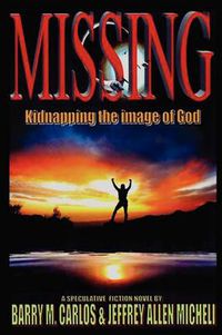 Cover image for Missing: Kidnapping the Image of God