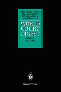 Cover image for World Court Digest: Volume 1: 1986 - 1990