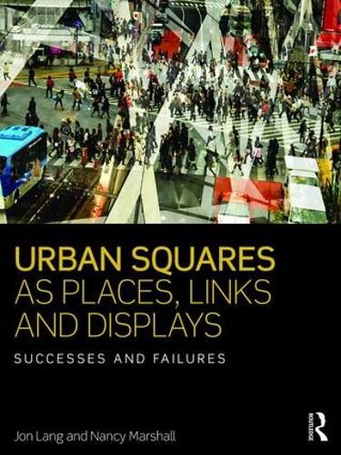 Cover image for Urban Squares as Places, Links and Displays: Successes and Failures