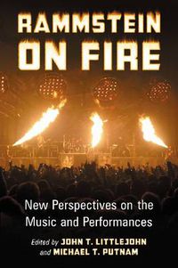 Cover image for Rammstein on Fire: New Perspectives on the Music and Performances