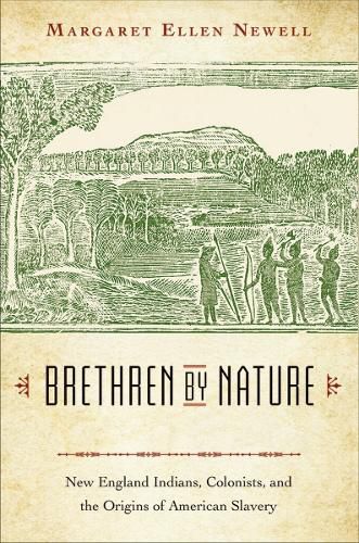 Cover image for Brethren by Nature: New England Indians, Colonists, and the Origins of American Slavery