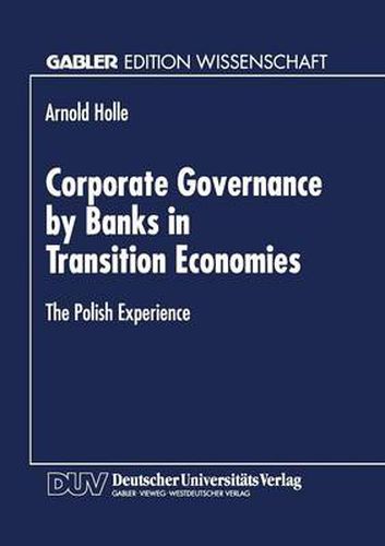 Cover image for Corporate Governance by Banks in Transition Economies: The Polish Experience