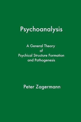 Cover image for Psychoanalysis: A General Theory of Psychical Structure Formation and Pathogenesis