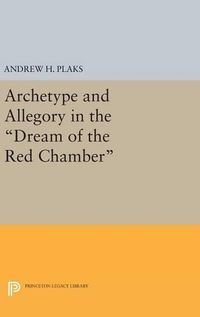 Cover image for Archetype and Allegory in the Dream of the Red Chamber