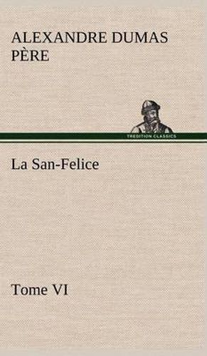 Cover image for La San-Felice, Tome VI