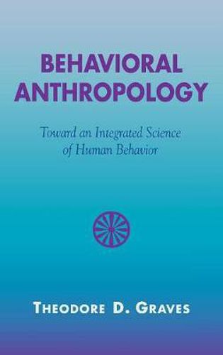 Cover image for Behavioral Anthropology: Toward an Integrated Science of Human Behavior