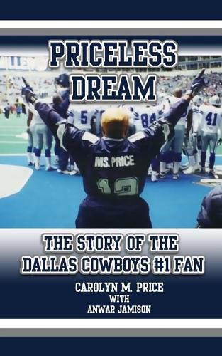 Cover image for Priceless Dream: The Story of the Dallas Cowboys #1 Fan