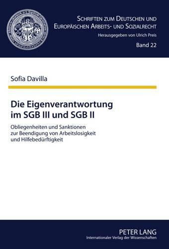 Cover image for Die Eigenverantwortung Im Sgb III Und Sgb II: Obliegenheiten Und Sanktionen Zur Beendigung Von Arbeitslosigkeit Und Hilfebeduerftigkeit