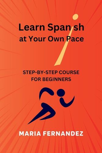 Cover image for Learn Spanish at Your Own Pace. Step-by-Step Course for Beginners