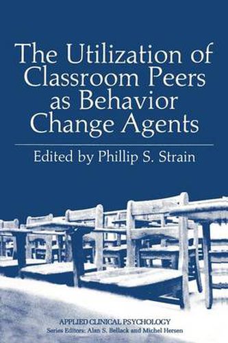 Cover image for The Utilization of Classroom Peers as Behavior Change Agents