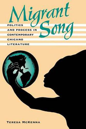 Cover image for Migrant Song: Politics and Process in Contemporary Chicano Literature