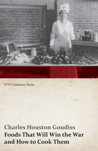 Cover image for Foods That Will Win the War and How to Cook Them (WWI Centenary Series)