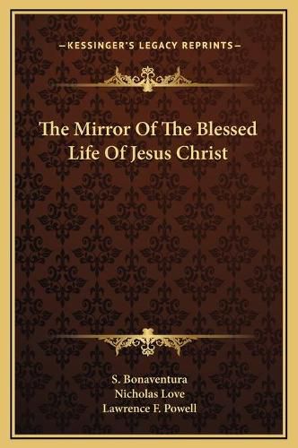 The Mirror of the Blessed Life of Jesus Christ