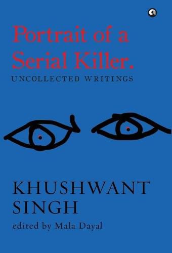 Cover image for Portrait of a Serial Killer: Uncollected Writings