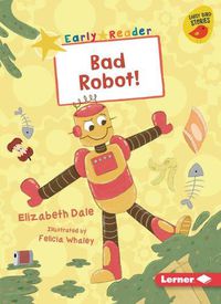 Cover image for Bad Robot!