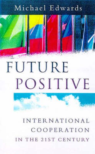 Cover image for Future Positive: International Co-operation in the 21st Century