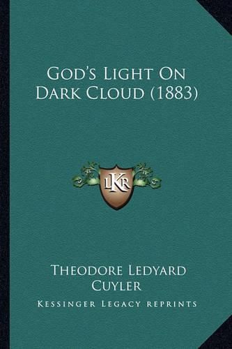Cover image for God's Light on Dark Cloud (1883)